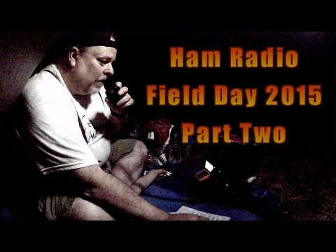 Ham Radio Field Day 2015 with Survivalist2008 Part Two