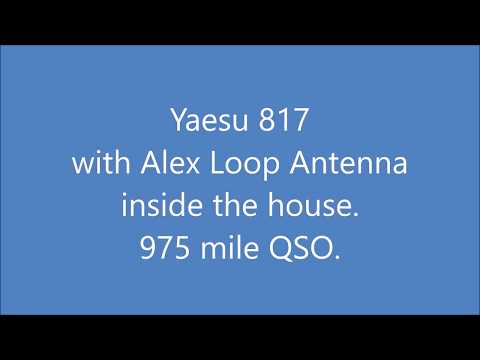 Yaesu 817 with Alex Loop Antenna, QRP 975 Miles